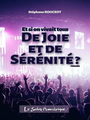 cover image of Et si on vivait tous De Joie et de Sérénité ?